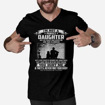 I'm Not A Perfect Daughter But My Crazy Dad Loves Me Men V-Neck Tshirt | Crazezy