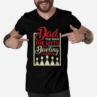 Mens Funny Bowling Dad Man The Myth The Bowling Legend Men V-Neck Tshirt | Crazezy DE