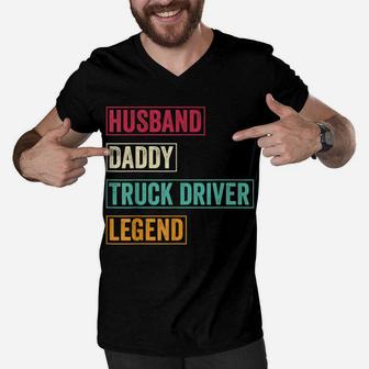 Mens Husband Daddy Truck Driver Legend Fathers Day Gift Men V-Neck Tshirt | Crazezy