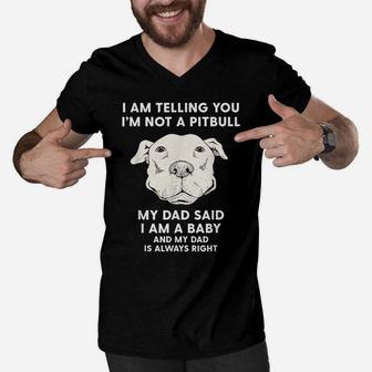 Mens I'm Telling You I'm Not A Pitbull Funny Pitbull Dad Gift Men V-Neck Tshirt | Crazezy