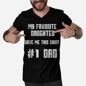 Mens My Favorite Daughter Gave Me This Shirt Number One Dad Men V-Neck Tshirt | Crazezy