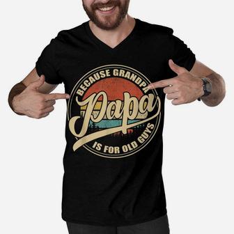 Mens Vintage Retro Dad Gifts Papa Because Grandpa Is For Old Guys Men V-Neck Tshirt | Crazezy AU