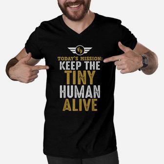 New Dad Shirts Funny Father Keep The Tiny Human Alive Tee Men V-Neck Tshirt | Crazezy