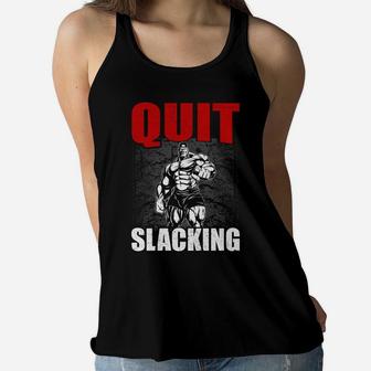 Dont Quit Slacking From Your Fitness Routine Ladies Flowy Tank | Crazezy UK
