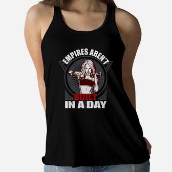 Empires Are Not Built In A Day Bodybuilding Ladies Flowy Tank | Crazezy CA