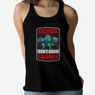 Excuses Dont Burn Calories Weight Lifting Ladies Flowy Tank | Crazezy