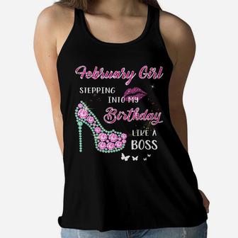 February Girl Stepping Into My Birthday Like A Boss Gifts Women Flowy Tank | Crazezy AU