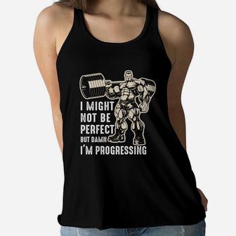 Gymer I Might Not Be Perfect But I Am Progressing Ladies Flowy Tank | Crazezy