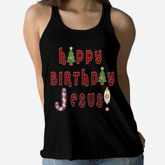 Happy Birthday Jesus Christian Woman Men Kids Ugly Christmas Sweatshirt Women Flowy Tank | Crazezy