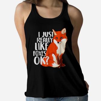 I Just Really Like Foxes OK - Funny Fox T-Shirt Women Kids Women Flowy Tank | Crazezy CA
