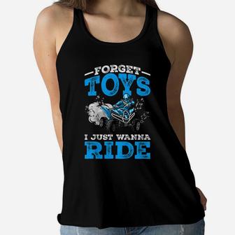 Kids Forget Toys I Wanna Ride Atv 4 Wheeler Funny Quad Boys Gift Women Flowy Tank | Crazezy