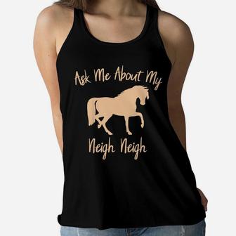 Kids Kids Horse Shirt Ask Me About My Neigh Neigh Riding Gift Women Flowy Tank | Crazezy