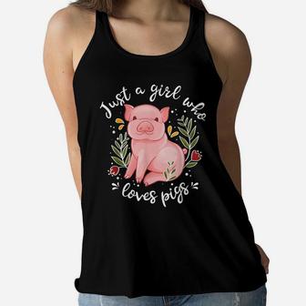 Pig Shirt Just Girl Who Loves Pigs Shirt Pig Lovers Gift Women Flowy Tank | Crazezy UK