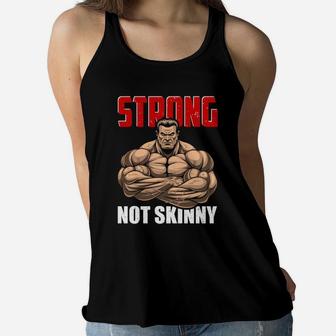 Strong Not Skinny Best Gift For Gym Lovers Ladies Flowy Tank | Crazezy