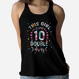 This Girl Is Now 10 Double Digits Shirt 10Th Birthday Gift Women Flowy Tank | Crazezy