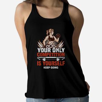 Your Only Competition Is Yourself Keep Going Fitness Girl Ladies Flowy Tank | Crazezy