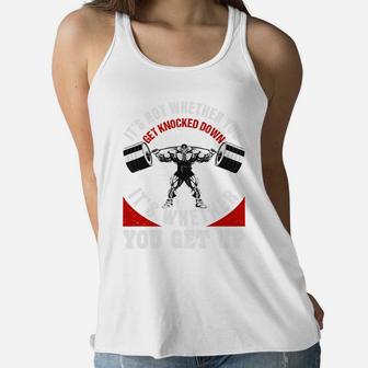 Weight Lifting Fitness It Is Whether You Get Up Ladies Flowy Tank | Crazezy AU