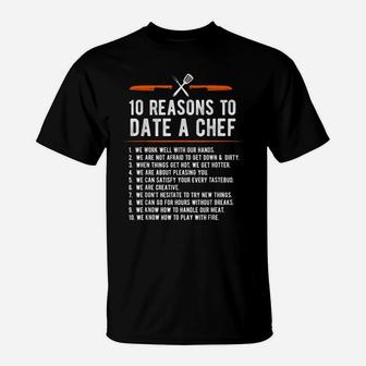 10 Reasons To Date A Chef Funny Cook Gift T Shirt T-Shirt | Crazezy