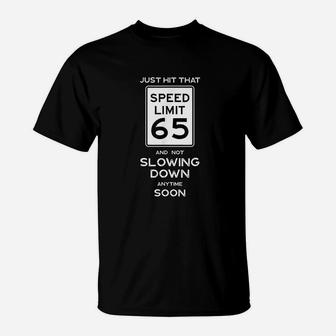 65th Birthday Speed Limit Sign Auto Mechanic Car Racing Fan T-Shirt | Crazezy
