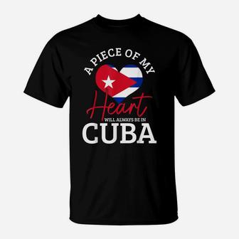 A Peace Of My Heart Will Always In Cuba Cuban Flag Pride T-Shirt | Crazezy UK