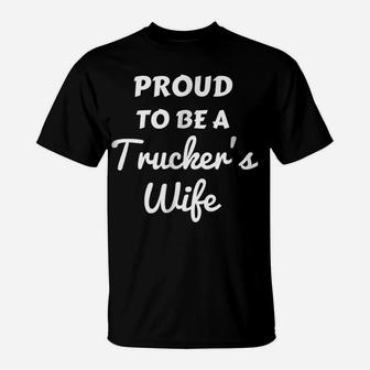 A Proud To Be A Trucker's Wife Shirt Truck Driver Wife Gift T-Shirt | Crazezy DE