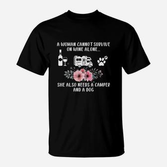 A Woman Cannot Survive On Wine Alone Needs A Camper And A Dog Shirt T-Shirt | Crazezy