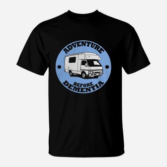Adventure Before Dementia Caravan Camping Camping Shirt T-Shirt | Crazezy DE