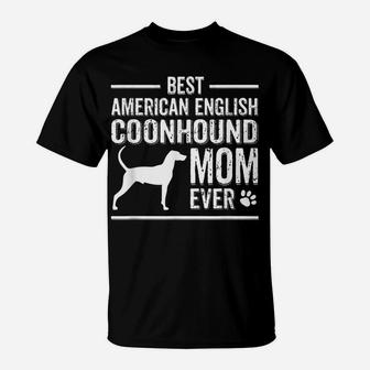American English Coonhound Mom Best Dog Owner Ever T-Shirt | Crazezy