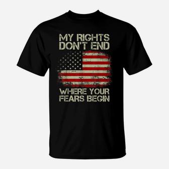 American Flag My Rights Don't End Where Your Fears Begin T-Shirt | Crazezy DE