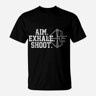 Archery - Aim Exhale Shoot Bow Hunting Archer Gift T-Shirt | Crazezy