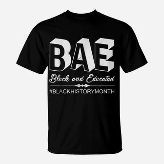 BAE Black And Educated Black History Month T-Shirt | Crazezy UK