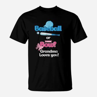 Baseball Or Bows Gender Reveal Grandma Loves You T-Shirt | Crazezy