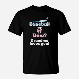 Baseball Or Bows Gender Reveal Party Grandma Loves You T-Shirt | Crazezy UK