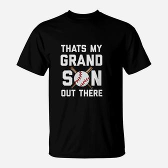 Baseball Quote Thats My Grandson Out There T-Shirt | Crazezy UK