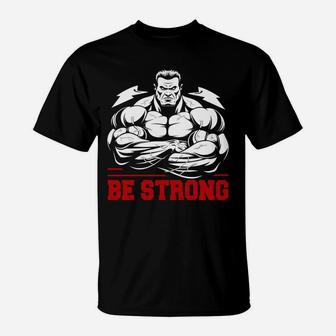 Be Strong And Believe In Yourself That You Can Gymer Motivation T-Shirt | Crazezy