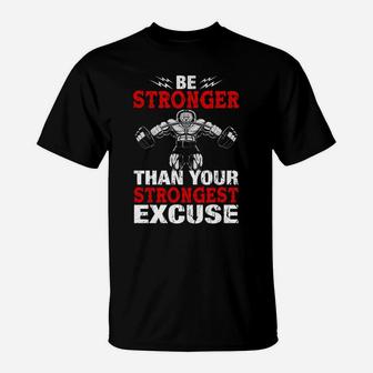 Be Stronger Than Your Strongest Excuse Dumbbell Fitness Training T-Shirt | Crazezy DE
