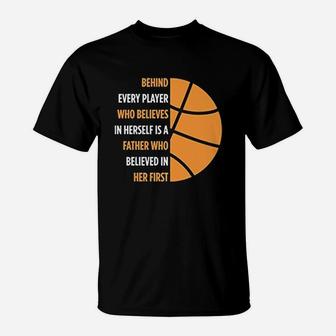 Behind Every Player Is A Father Basketball T-Shirt | Crazezy
