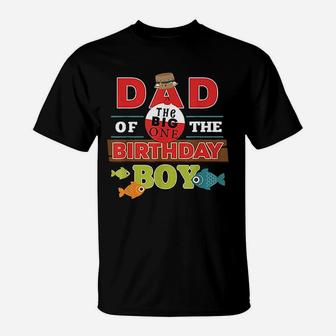 Big One Fishing Theme Dad Of The Birthday Boy T-Shirt | Crazezy UK