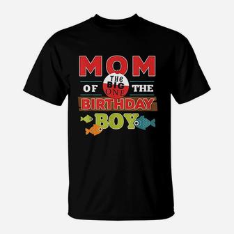 Big One Fishing Theme Mom Of The Birthday Boy T-Shirt | Crazezy