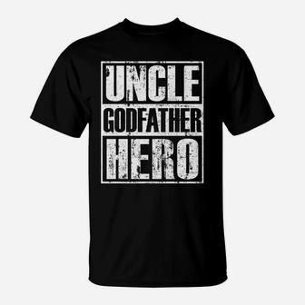 Birthday Christmas Gifts From Godchild Uncle Godfather Hero Sweatshirt T-Shirt | Crazezy