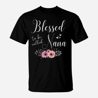 Blessed To Be Called Nana Grandma Christmas Birthday Gifts T-Shirt | Crazezy