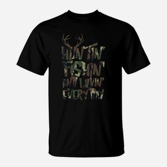 Camo Huntin Fishin Lovin Everyday Fish Deer Hunt Hunter Gift T-Shirt | Crazezy UK