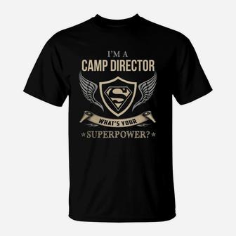 Camp Director - What Is Your Superpower T-Shirt | Crazezy