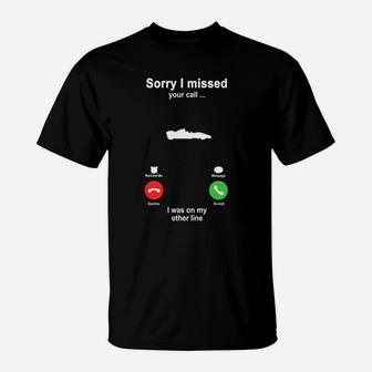 Car Racing Sorry I Missed Your Call I Was On My Other Line Funny Sport Lovers T-Shirt | Crazezy