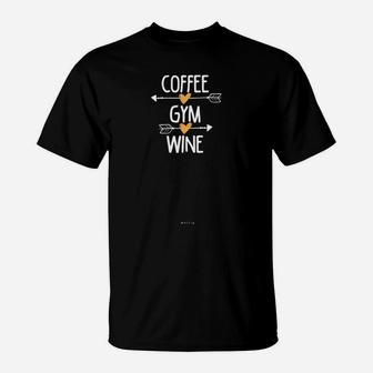 Coffee Gym Wine Gym Fitness Workout Coffee Lover Gift Mom T-Shirt | Crazezy