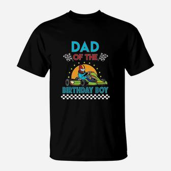 Dad Of The Birthday Boy Go Kart Racing T-Shirt | Crazezy