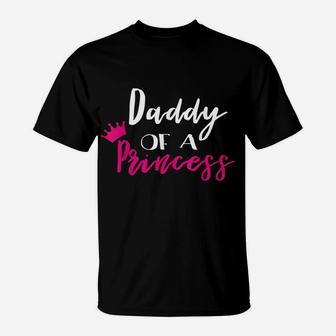 Daddy Of A Princess Shirt Funny Fathers Day Gifts Dad T-Shirt | Crazezy AU