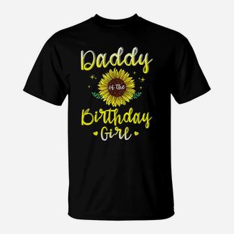 Daddy Of The Birthday Girl Sunflower Party Family Matching T-Shirt | Crazezy AU