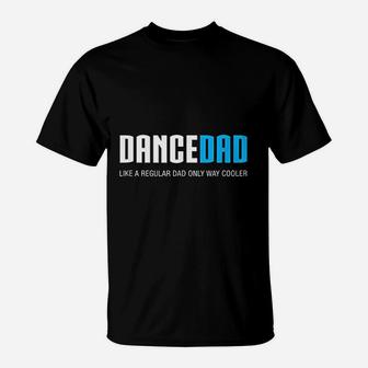 Dance Dad Funny Cute Fathers Day Gift T-Shirt | Crazezy