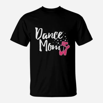 Dance Mom Gift For Happy Mothers Day T-Shirt | Crazezy UK